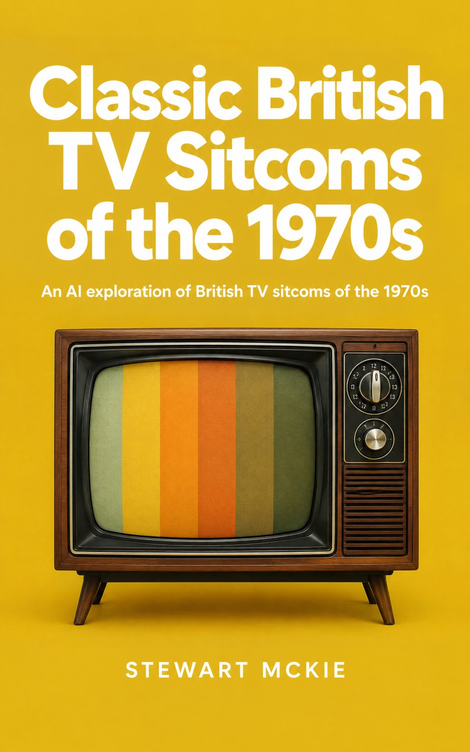 Cover of Classic British TV Sitcoms of the 1970s